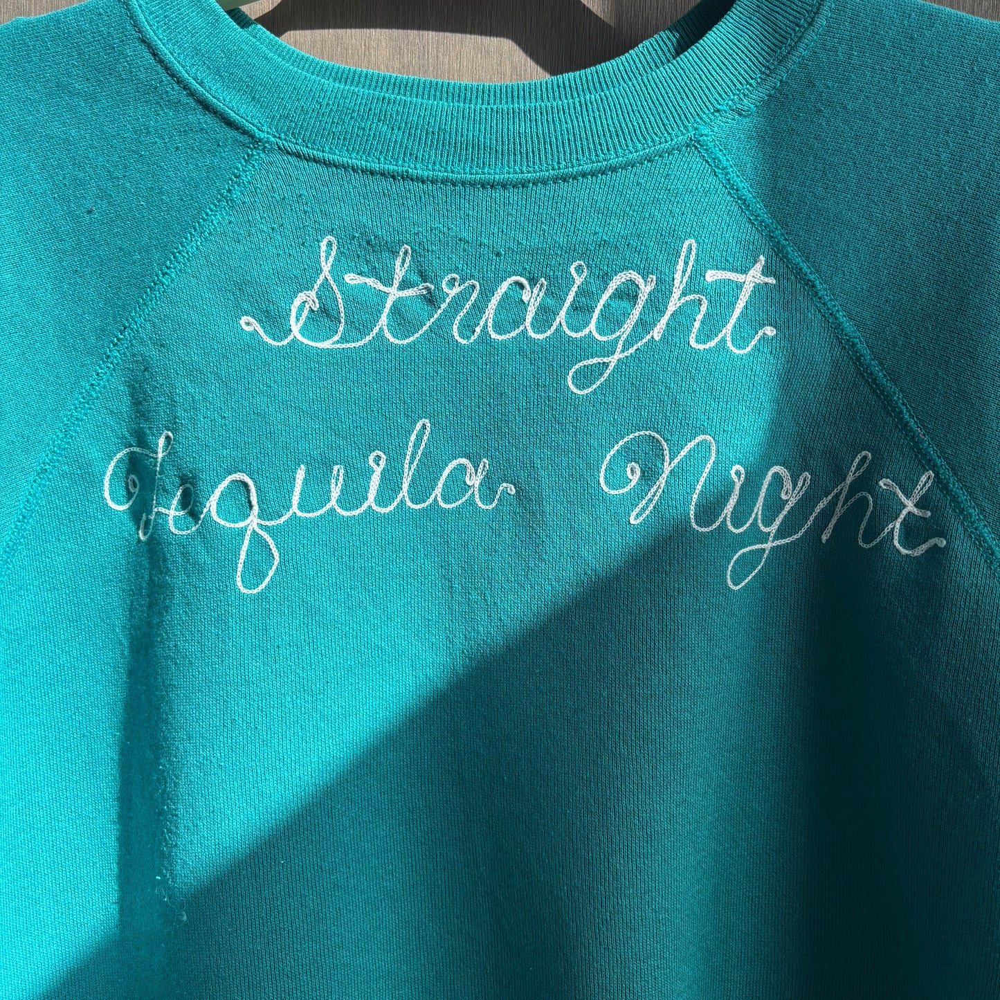 Custom Teal "Straight Tequila Night" Sweatshirt