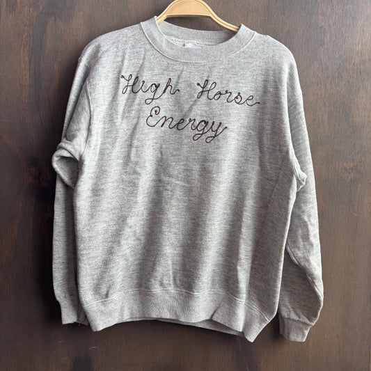 Custom Grey "High Horse Energy" Sweatshirt