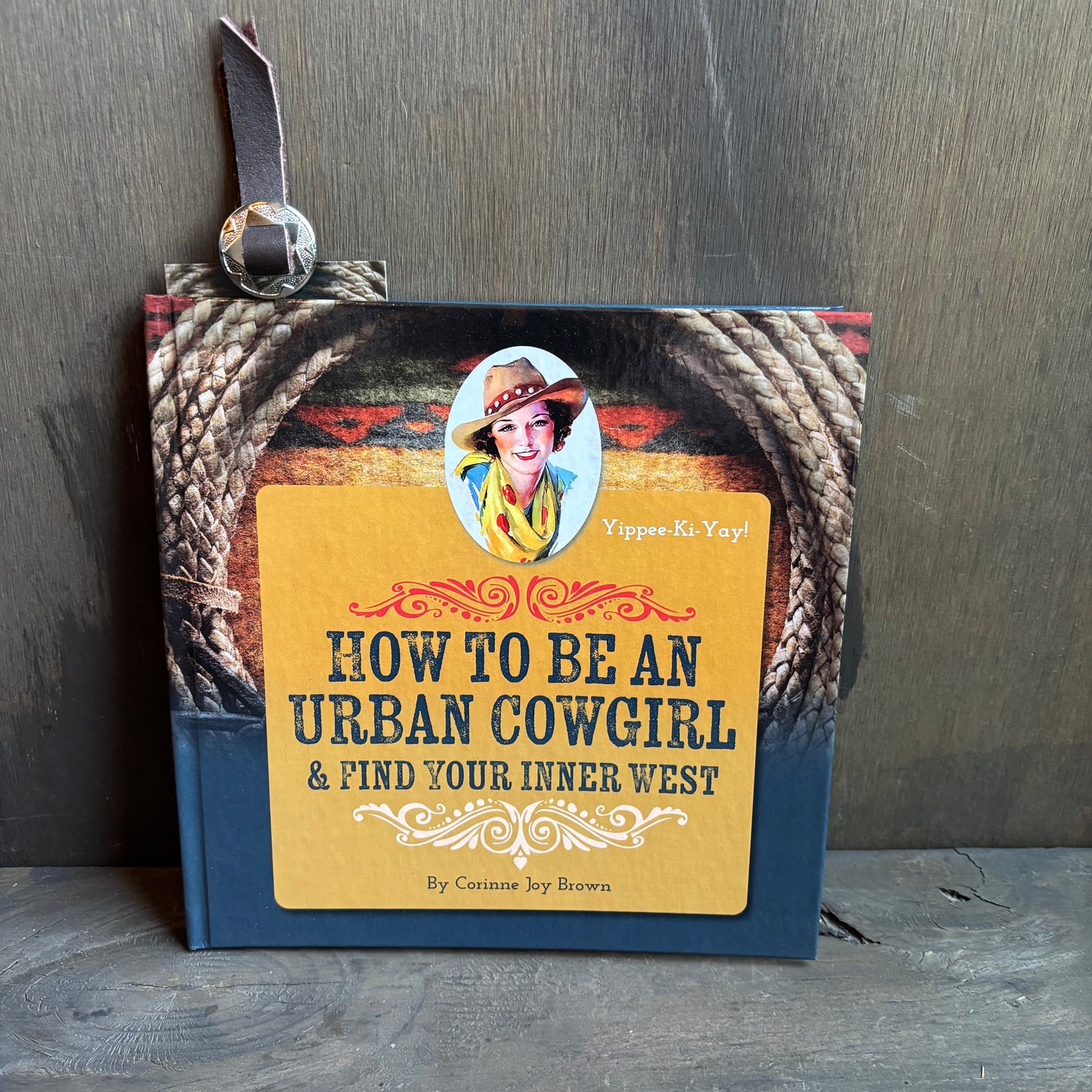How to Be An Urban Cowgirl Hardback Book