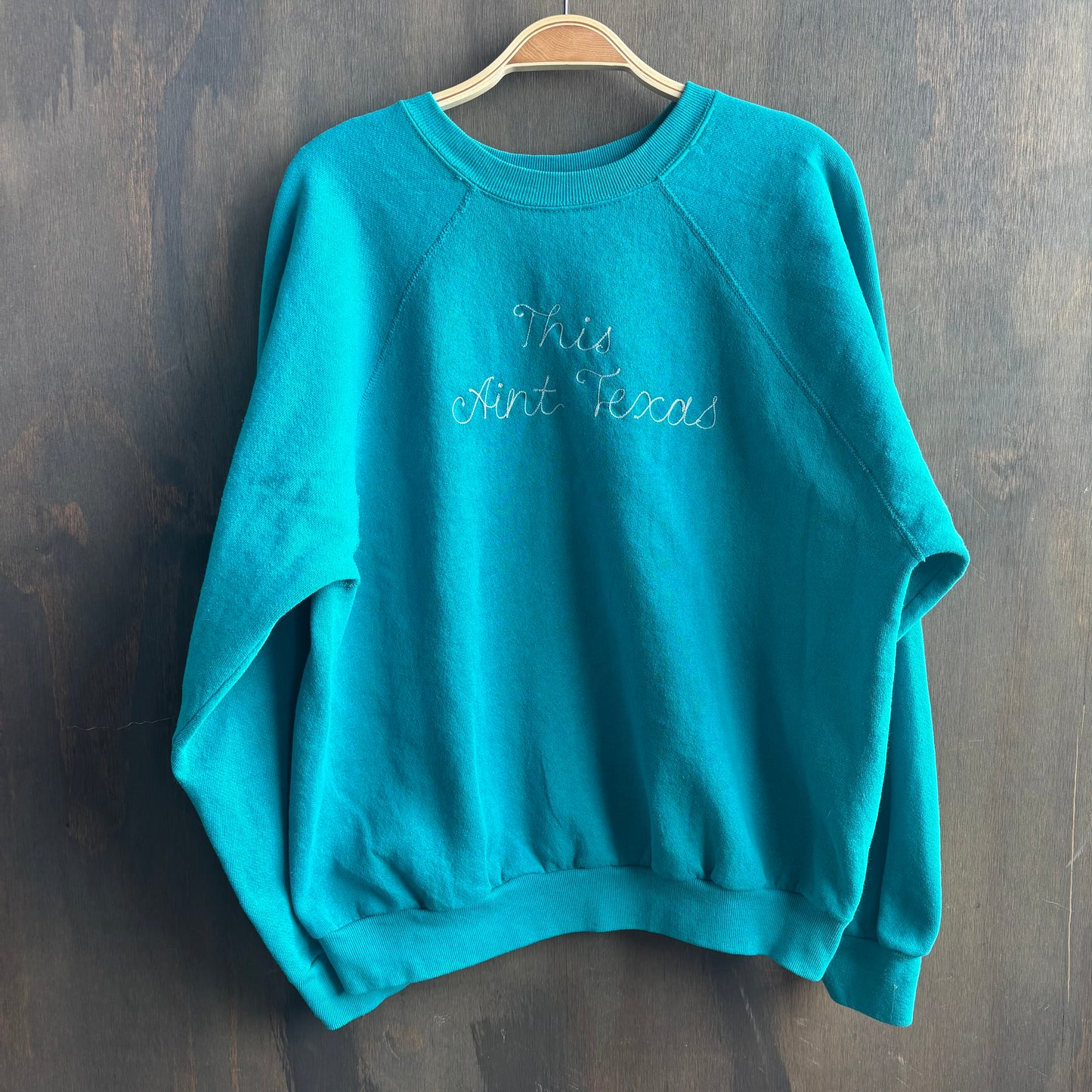 Custom Teal "This Ain't Texas" Sweatshirt