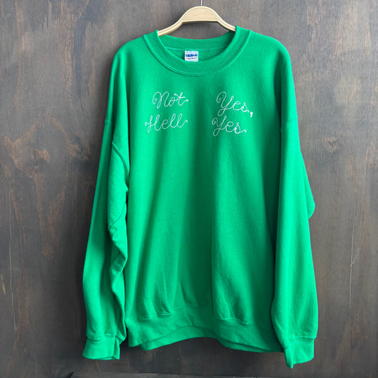 Custom Green "Not Yes, Hell Yes" Sweatshirt