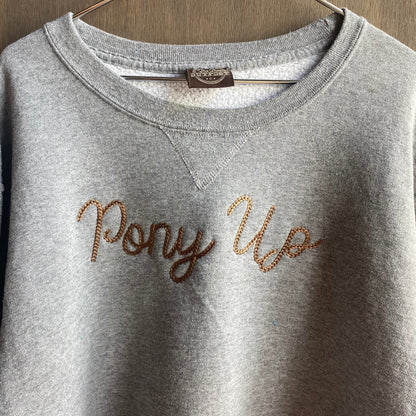 Custom gray “pony up” sweatshirt