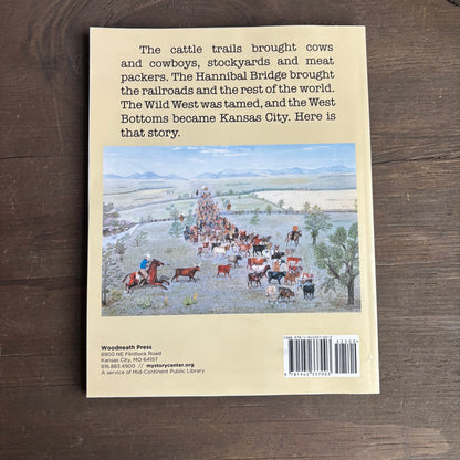 Cowtown Cattle Trails and West Bottom Tales