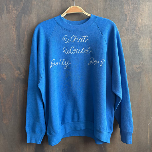 Custom Blue "What Would Dolly Do" Sweatshirt
