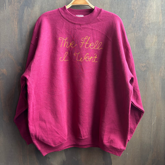 Custom Pink "The Hell I Won't" Sweatshirt