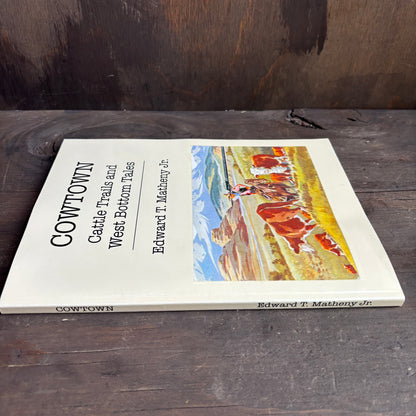 Cowtown Cattle Trails and West Bottom Tales