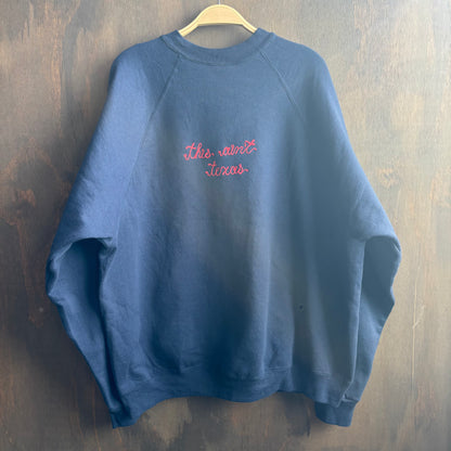 Custom Navy "This Ain't Texas" Sweatshirt