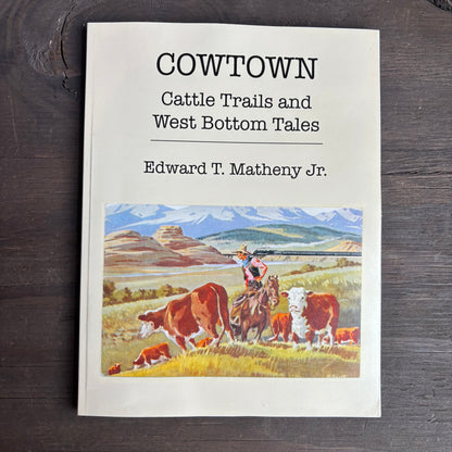 Cowtown Cattle Trails and West Bottom Tales