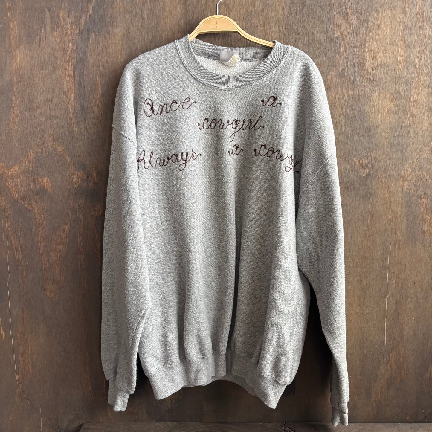 Custom Grey "Once a Cowgirl, Always a Cowgirl" Sweatshirt
