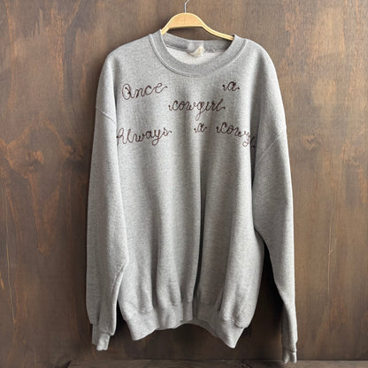 Custom Grey "Once a Cowgirl, Always a Cowgirl" Sweatshirt