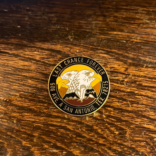 Last Chance Forever Pin